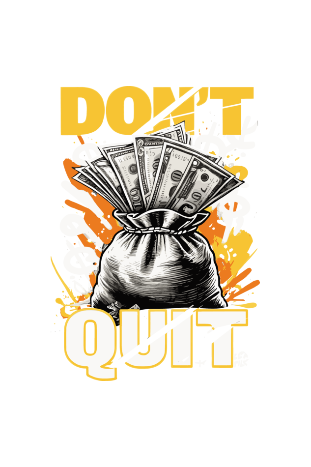 don't quit t-shirt: comfort, quality, and inspiration