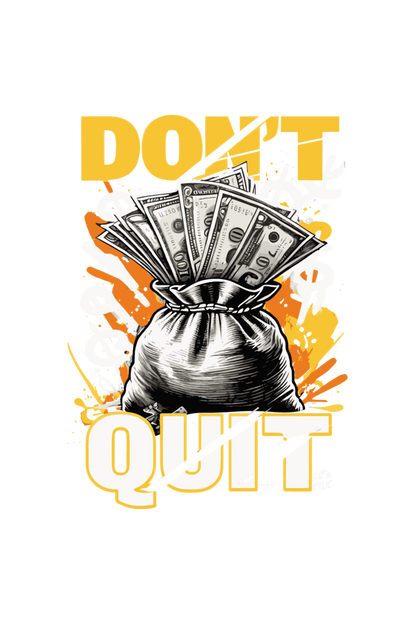 Don't Quit T-Shirt: Comfort, Quality, and Inspiration