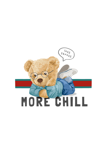 More Chill Teddy T-Shirt: Relaxed, Cool, and Always Ready to Unwind