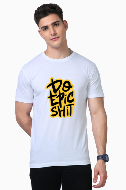 Do Epic Shit T-Shirt