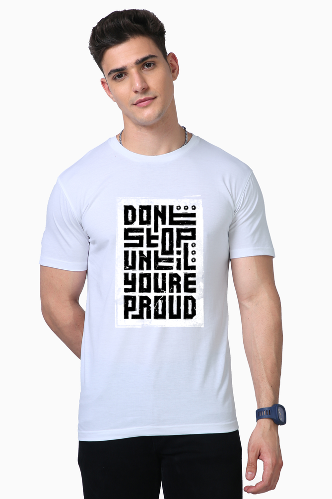 don’t stop until you are proud t-shirt