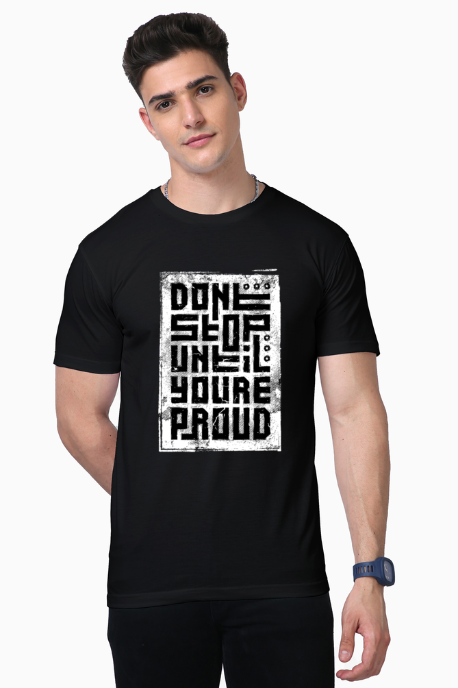 don’t stop until you are proud t-shirt