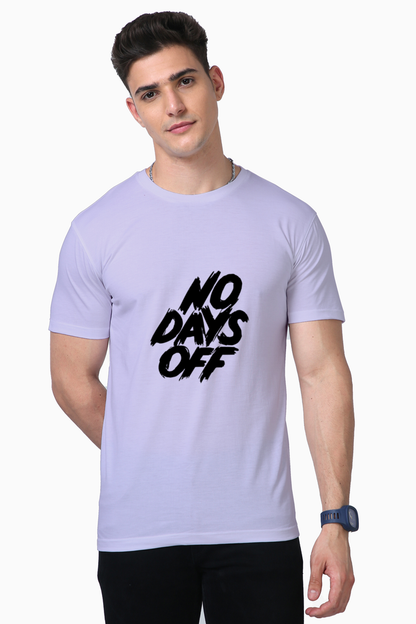 No Days Off T-Shirt : Unstoppable. Relentless. No Excuses.