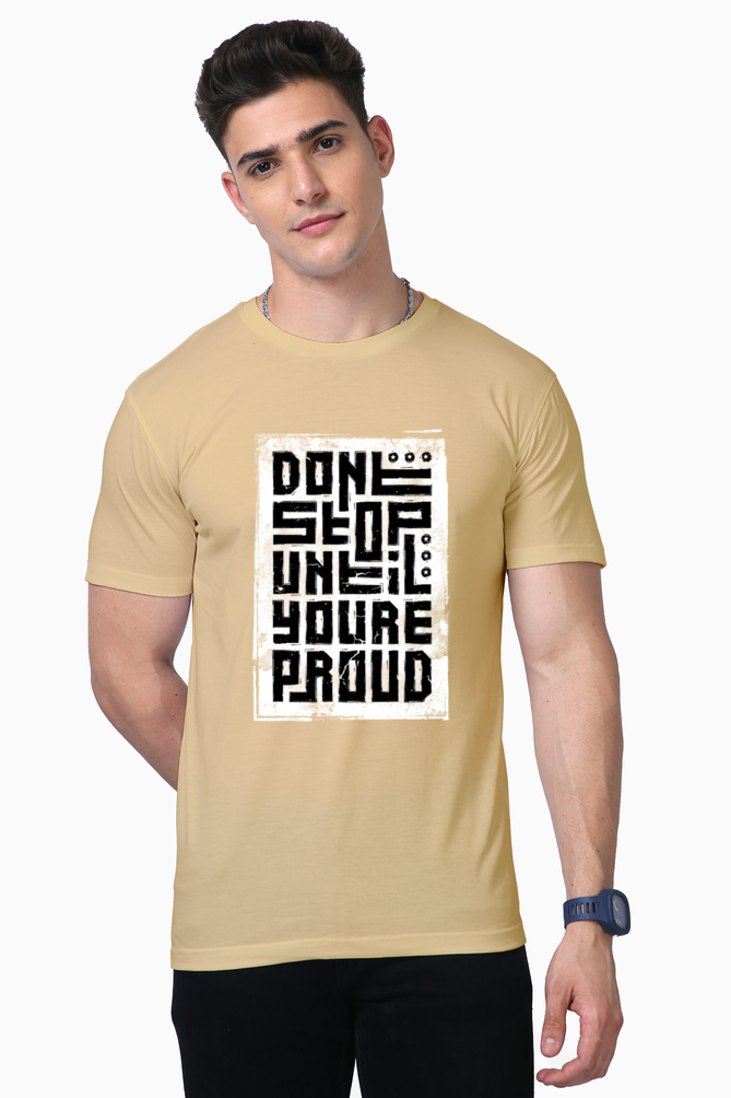 don’t stop until you are proud t-shirt