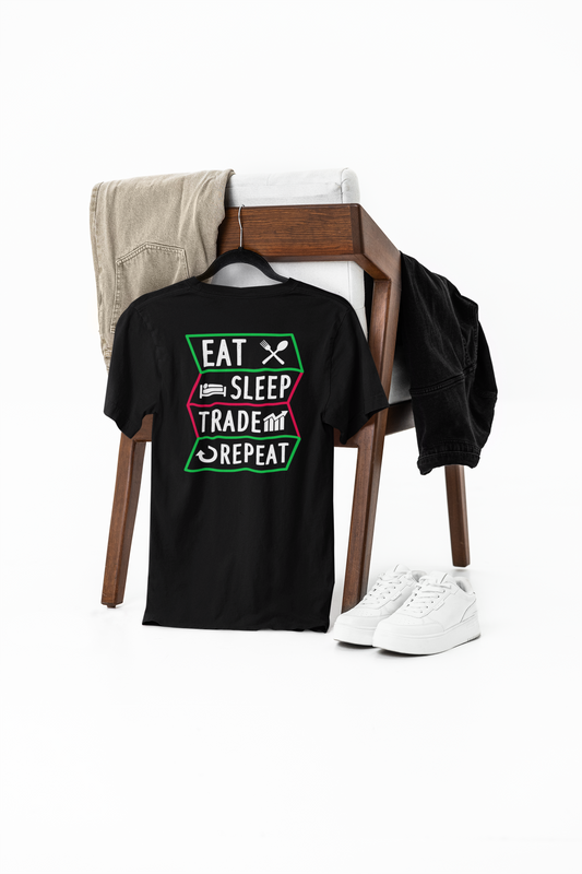 Eat Sleep Trade Repeat T-Shirt – The Ultimate Trader’s Routine